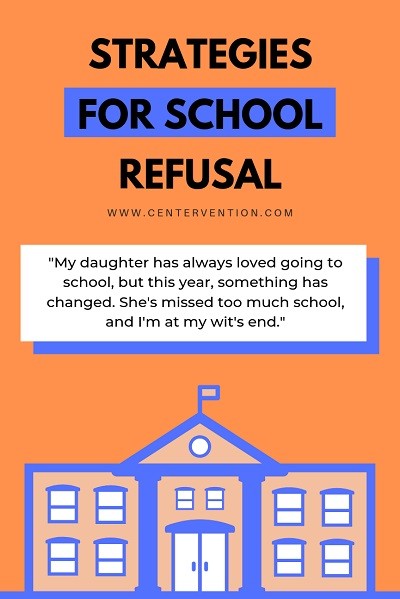 Strategies For Helping Your Child With School Refusal Centervention 